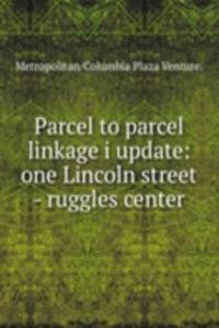 Parcel to parcel linkage i update