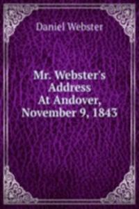 Mr. Webster's Address At Andover, November 9, 1843