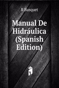 Manual De Hidraulica (Spanish Edition)