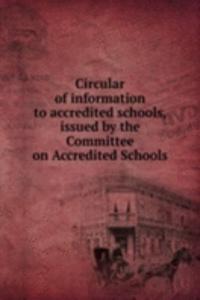 Circular of information to accredited schools, issued by the Committee on Accredited Schools
