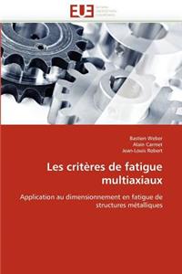 Les Critères de Fatigue Multiaxiaux