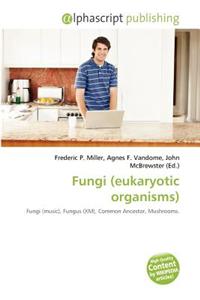 Fungi (Eukaryotic Organisms)