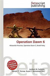 Operation Dawn 6