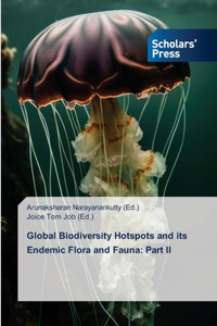 Global Biodiversity Hotspots and its Endemic Flora and Fauna