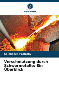 Verschmutzung durch Schwermetalle