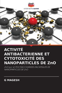 ACTIVITÉ ANTIBACTERIENNE ET CYTOTOXICITÉ DES NANOPARTICLES DE ZnO