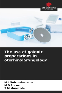use of galenic preparations in otorhinolaryngology