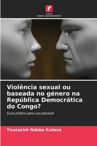 Violência sexual ou baseada no género na República Democrática do Congo?