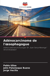 Adénocarcinome de l'oesophagogue