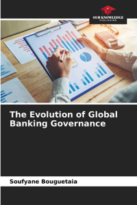The Evolution of Global Banking Governance