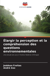 Élargir la perception et la compréhension des questions environnementales