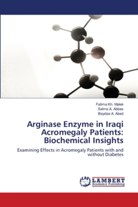 Arginase Enzyme in Iraqi Acromegaly Patients