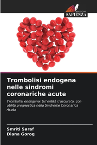 Trombolisi endogena nelle sindromi coronariche acute