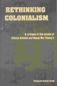 RETHINKING COLONIALISM (Worldview Critical Editions)