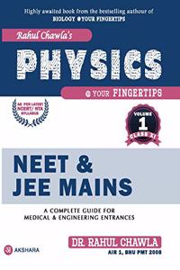 Physics @ Your Fingertips Volume 1 (Class XI) for NEET & JEE Mains by Dr Rahul Chawla