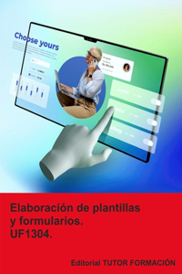 Elaboración de plantillas y formularios. UF1304.