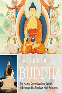 The Life of Buddha: The Karma Guen Buddhist Center in Spain and Its Precious Wall Paintings