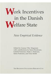 Work Incentives in the Danish Welfare Stateh