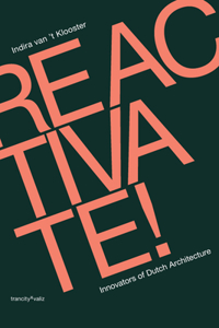 Reactivate! - Responsive and Pragmatic New Dutch Architecture