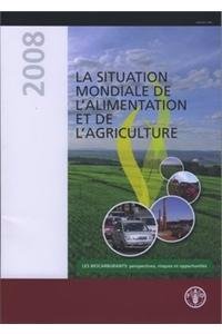 La Situation Mondiale de L'Alimentation Et de L' Agriculture 2008