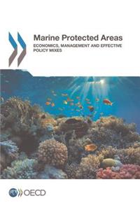 Marine Protected Areas Economics, Management and Effective Policy Mixes