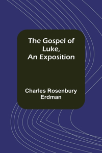 Gospel of Luke, An Exposition