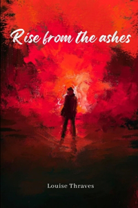 Rise from the ashes