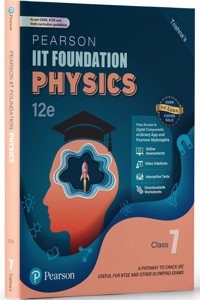 Pearson IIT Foundation'25 Physics Class 7 | For JEE, NTSE & Olympiad Exams | As per CBSE, ICSE & State Curriculums | Free acess to 8 Online Assessments, 39 Video Solutions & Interactive Tests via Pearson MyInsights & elibrary | 12th edition