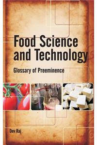 Food Science and Technology: Glossary of Preeminence