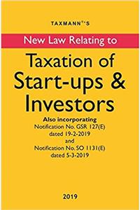 NEW LAW RELATING TO TAXATION OF START-UPS & INVESTORS (2019 Ediiton)