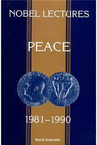 Nobel Lectures in Peace, Vol 5 (1981-1990)