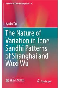 Nature of Variation in Tone Sandhi Patterns of Shanghai and Wuxi Wu