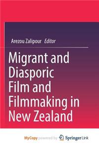 Migrant and Diasporic Film and Filmmaking in New Zealand