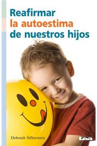 Reafirmar La Autoestima de Nuestros Hijos