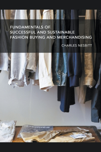 Fundamentals for Successful and Sustainable Fashion Buying and Merchandising