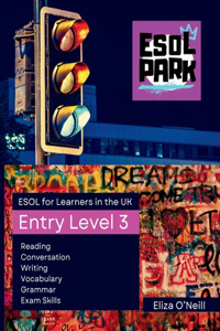 ESOL PARK ESOL for Learners in the UK - Entry Level 3