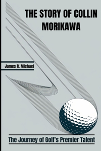 The Story of Collin Morikawa