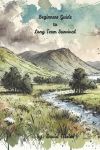 Beginners Guide to Long Term Survival