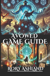 Avowed Game Guide