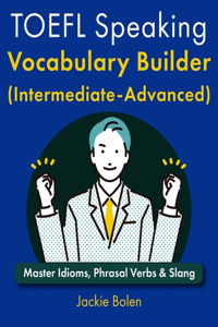 TOEFL Speaking Vocabulary Builder (Intermediate-Advanced)