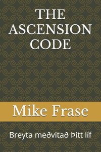 The Ascension Code: Breyta meðvitað þitt líf