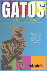 Gatos, La Mejor Guía