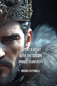 I Spent A Night With The Crown Prince (FANTASY)