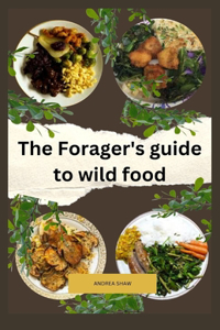 The Forager's Guide to Wild Food
