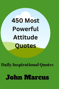450 Most Powerful Attitude Quotes