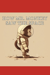How Mr. Monkey Saw the Space