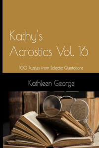 Kathy's Acrostics Vol. 16
