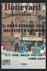Boneyard 2, Från Sverige till helvetet på jorden del 1