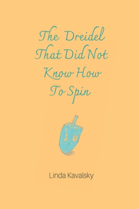 The Dreidel That Did Not Know How To Spin