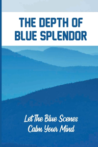 Depth Of Blue Splendor